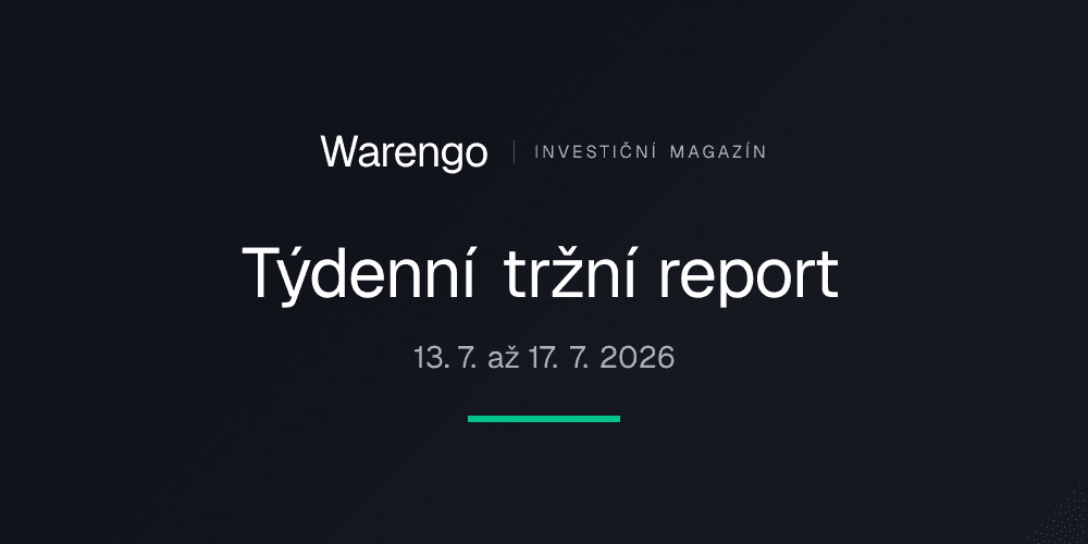 Týdenní tržní report 13. 7. až 17. 7. 2026